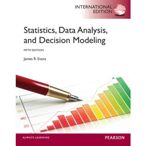 Pearson Education Limited Statistics, Data Analysis, and Decision Modeling (häftad, eng)
