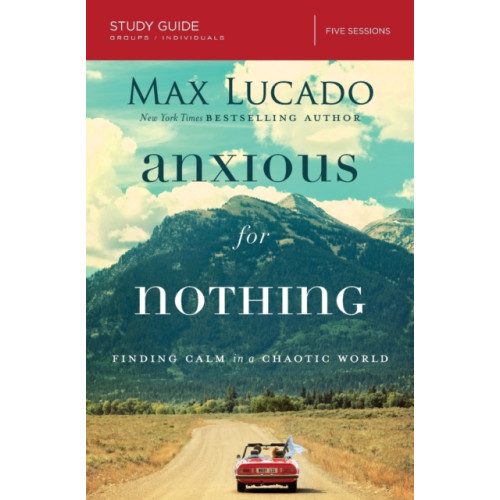 HarperChristian Resources Anxious for Nothing Bible Study Guide (häftad, eng)