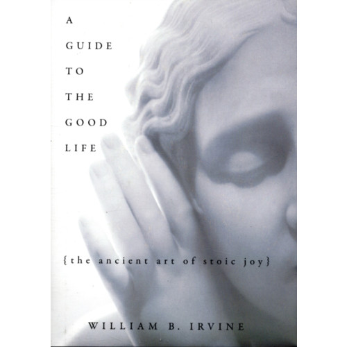 Oxford University Press Inc A Guide to the Good Life (inbunden, eng)