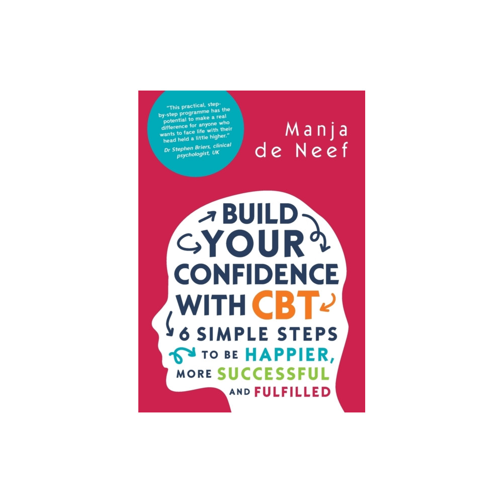 Produktbild för Build Your Confidence with CBT: 6 Simple Steps to be Happier, More Successful and Fulfilled (häftad, eng)