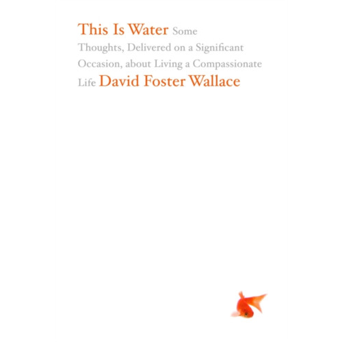 Little, Brown & Company This Is Water (inbunden, eng)