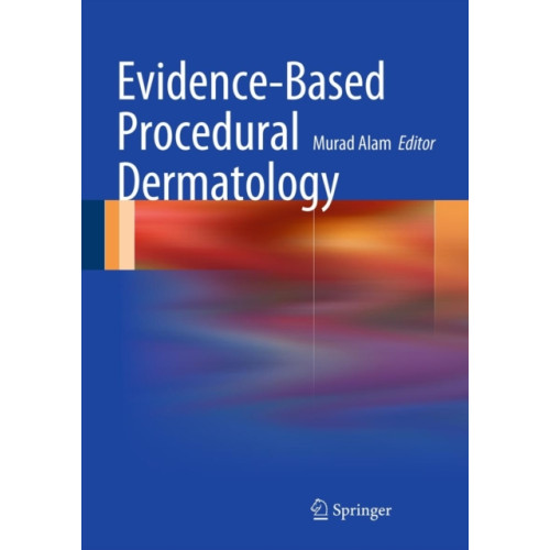 Springer-Verlag New York Inc. Evidence-Based Procedural Dermatology (inbunden, eng)