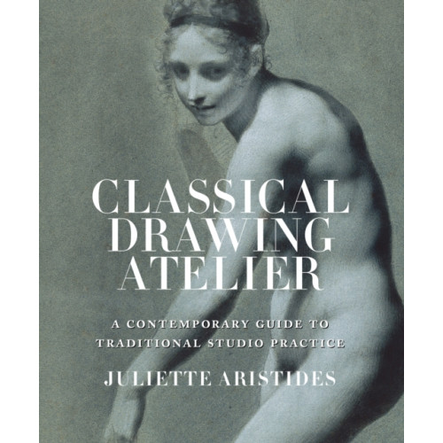 Watson-Guptill Publications Classical Drawing Atelier (häftad, eng)