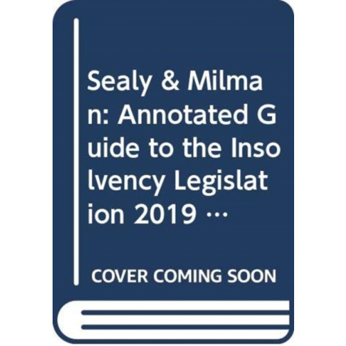 Sweet & Maxwell Ltd Sealy & Milman: Annotated Guide to the Insolvency Legislation 2019 (häftad, eng)