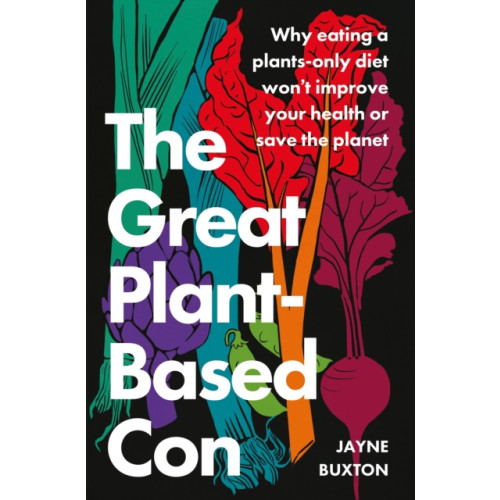 Little, Brown Book Group The Great Plant-Based Con (häftad, eng)