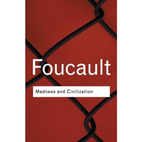 Taylor & francis ltd Madness and Civilization (häftad, eng)