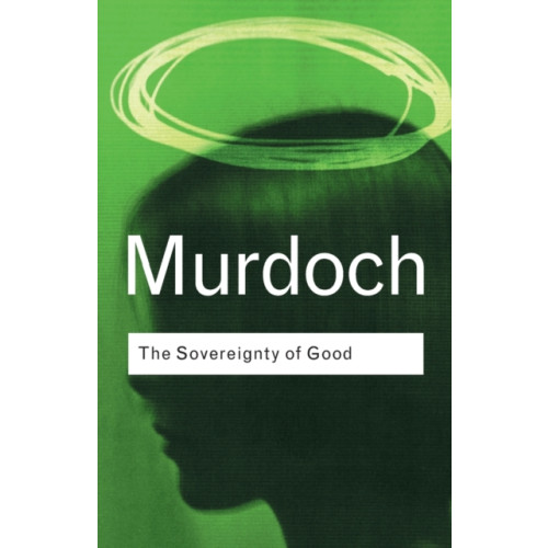 Taylor & francis ltd The Sovereignty of Good (häftad, eng)