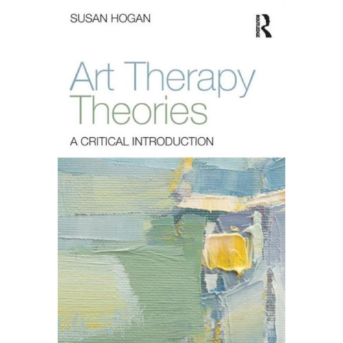 Taylor & francis ltd Art Therapy Theories (häftad, eng)