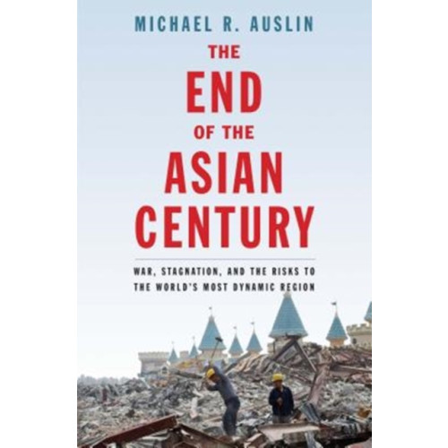 Yale university press The End of the Asian Century (häftad, eng)