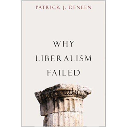 Yale university press Why Liberalism Failed (häftad, eng)
