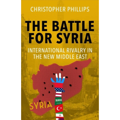 Yale university press The Battle for Syria (häftad, eng)