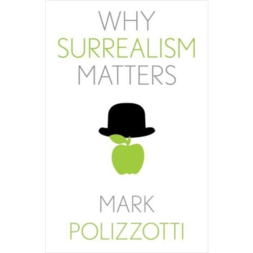 Yale university press Why Surrealism Matters (inbunden, eng)