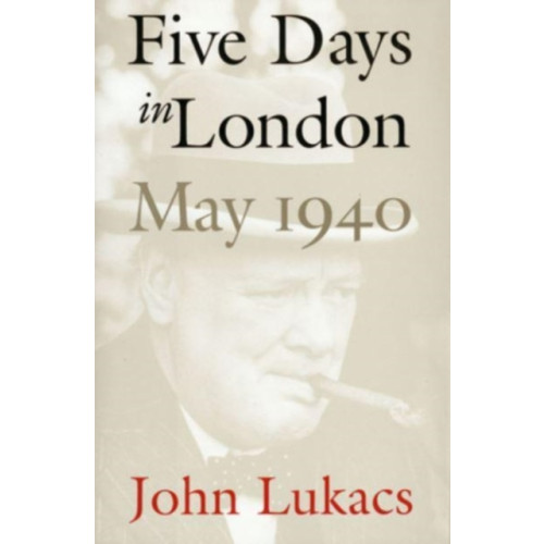 Yale university press Five Days in London, May 1940 (häftad, eng)