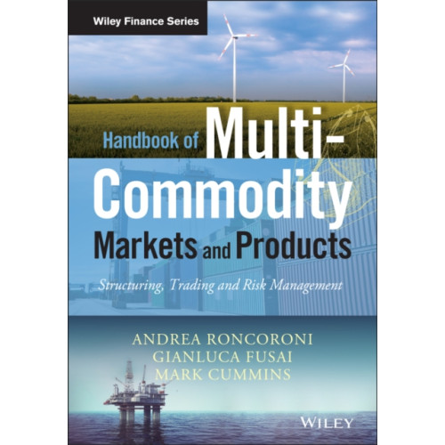 John Wiley & Sons Inc Handbook of Multi-Commodity Markets and Products (inbunden, eng)