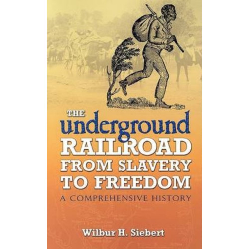 Dover publications inc. The Underground Railroad from Slavery to Freedom (häftad, eng)