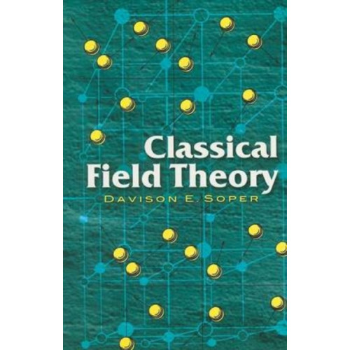 Dover publications inc. Classical Field Theory (häftad, eng)