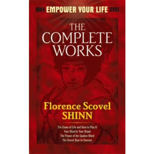 Dover publications inc. The Complete Works of Florence Scovel Shinn Complete Works of Florence Scovel Shinn (häftad, eng)
