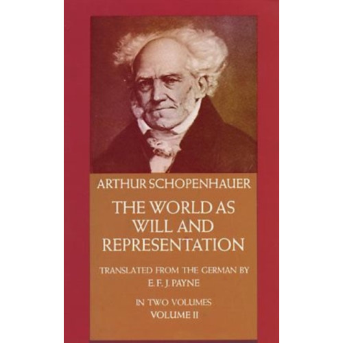 Dover publications inc. The World as Will and Representation, Vol. 2 (häftad)