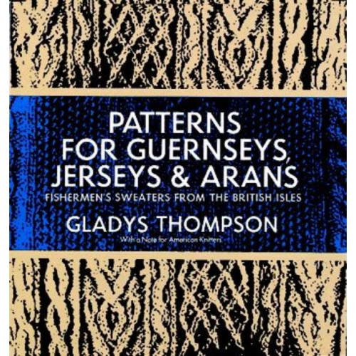 Dover publications inc. Patterns for Guernseys, Jerseys & Arans (häftad)