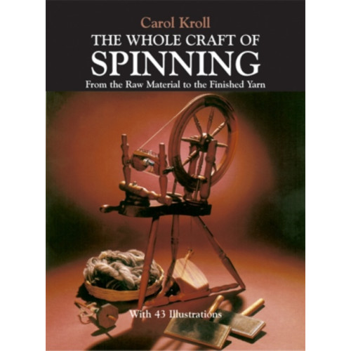 Dover publications inc. The Whole Craft of Spinning (häftad)