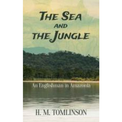 Dover publications inc. The Sea and the Jungle (häftad)