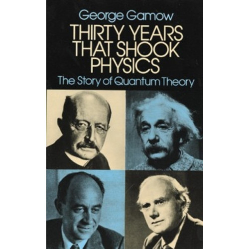 Dover publications inc. Thirty Years That Shook Physics (häftad)