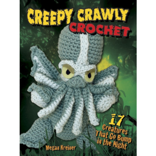 Dover publications inc. Creepy Crawly Crochet (häftad)