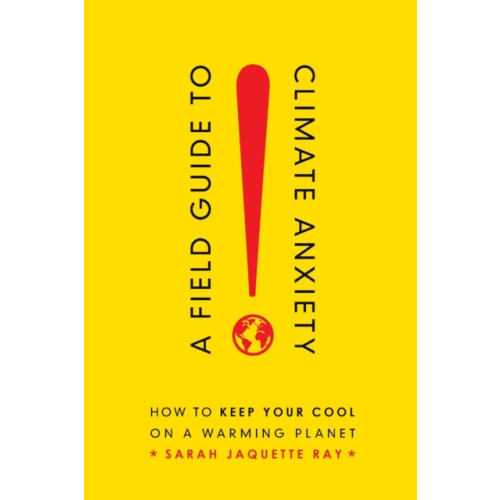 University of california press A Field Guide to Climate Anxiety (häftad, eng)