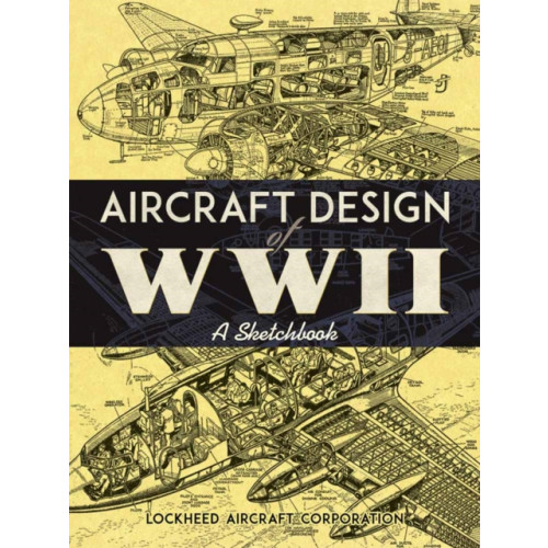 Dover publications inc. Aircraft Design of WWII (häftad, eng)