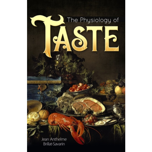 Dover publications inc. The Physiology of Taste (häftad)