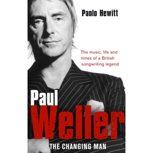 Transworld publishers ltd Paul Weller - The Changing Man (häftad, eng)