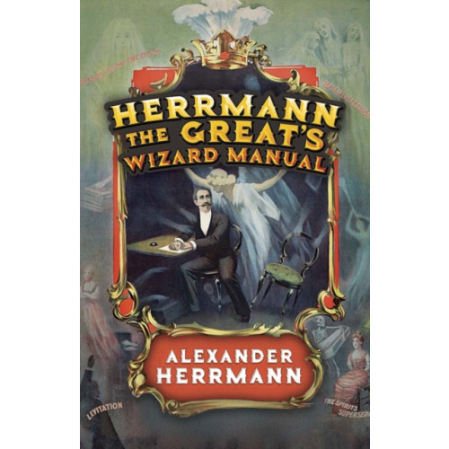 Dover publications inc. Herrmann the Great's Wizard Manual (häftad)