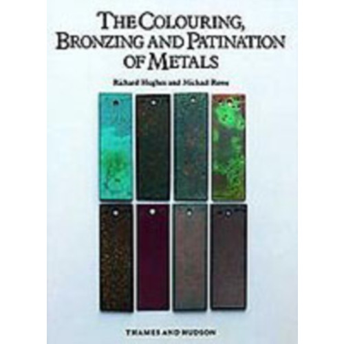 Thames & Hudson Ltd The Colouring, Bronzing and Patination of Metals (inbunden, eng)