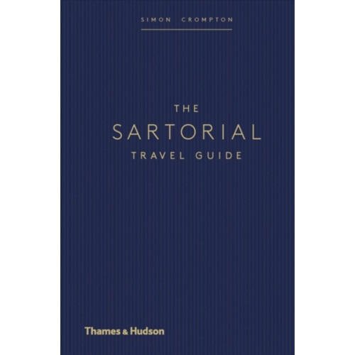 Thames & Hudson Ltd The Sartorial Travel Guide (inbunden, eng)