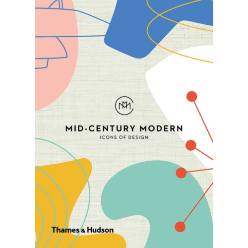 Thames & Hudson Ltd Mid-Century Modern: Icons of Design (inbunden, eng)