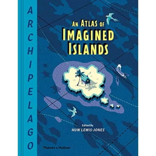 Thames & Hudson Ltd Archipelago: An Atlas of Imagined Islands (inbunden, eng)