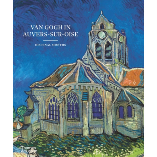 Thames & Hudson Ltd Van Gogh in Auvers-sur-Oise (inbunden, eng)