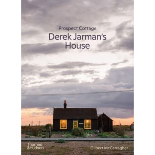 Thames & Hudson Ltd Prospect Cottage: Derek Jarman's House (inbunden, eng)