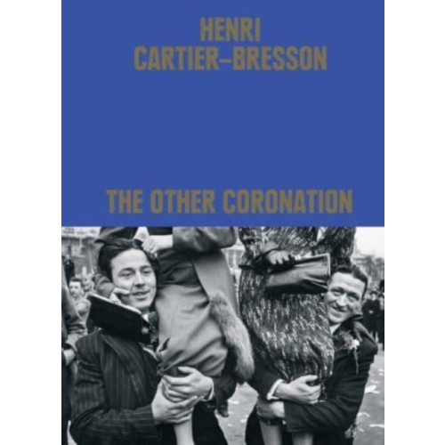 Thames & Hudson Ltd Henri Cartier-Bresson: The Other Coronation (inbunden, eng)