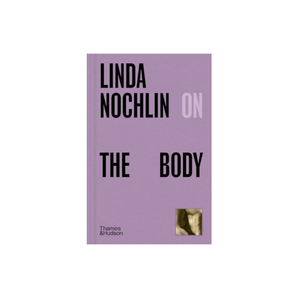 Produktbild för Linda Nochlin on The Body (inbunden, eng)
