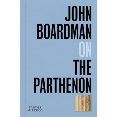 Thames & Hudson Ltd John Boardman on the Parthenon (inbunden, eng)