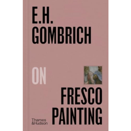 Thames & Hudson Ltd E.H.Gombrich on Fresco Painting (inbunden, eng)