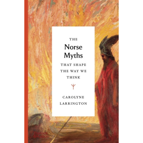 Thames & Hudson Ltd The Norse Myths That Shape the Way We Think (inbunden, eng)