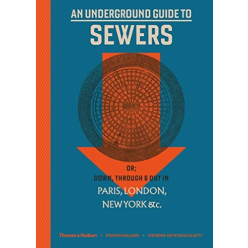 Thames & Hudson Ltd An Underground Guide to Sewers (inbunden, eng)