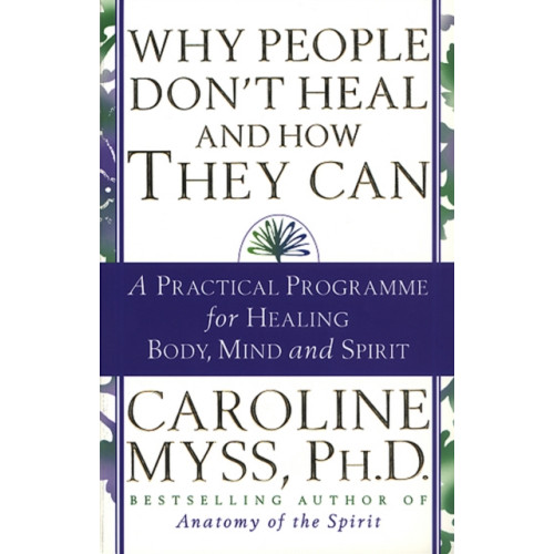 Transworld publishers ltd Why People Don't Heal And How They Can (häftad, eng)