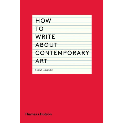 Thames & Hudson Ltd How to Write About Contemporary Art (häftad, eng)