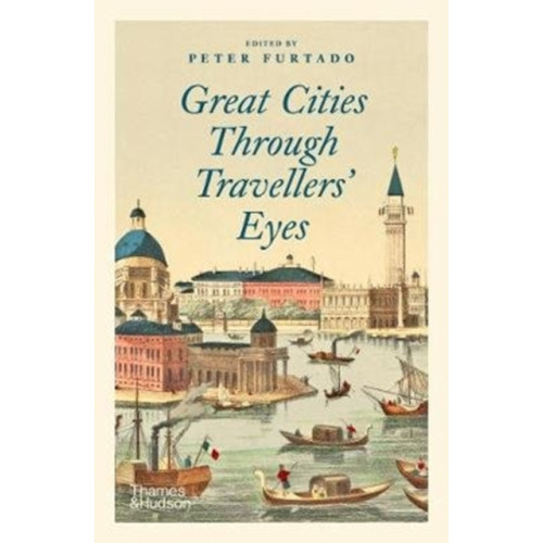 Thames & Hudson Ltd Great Cities Through Travellers' Eyes (häftad, eng)