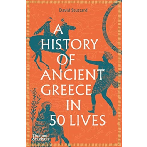 Thames & Hudson Ltd A History of Ancient Greece in 50 Lives (häftad, eng)