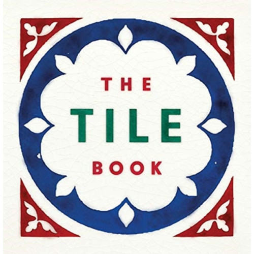 Thames & Hudson Ltd The Tile Book (inbunden, eng)