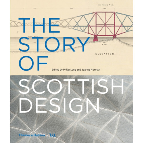 Thames & Hudson Ltd The Story of Scottish Design (inbunden, eng)